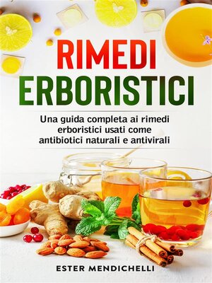 cover image of Rimedi erboristici. Una guida completa ai rimedi erboristici usati come antibiotici naturali e antivirali